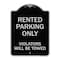 Signmission Rented Parking Violators Will Towed Heavy-Gauge Aluminum Sign, 24" x 18", BS-1824-23223 A-DES-BS-1824-23223 - alternate 1
